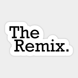 The Remix Sticker